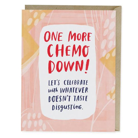 Emily McDowell Studio - One More Chemo Down Empathy Greeting Card